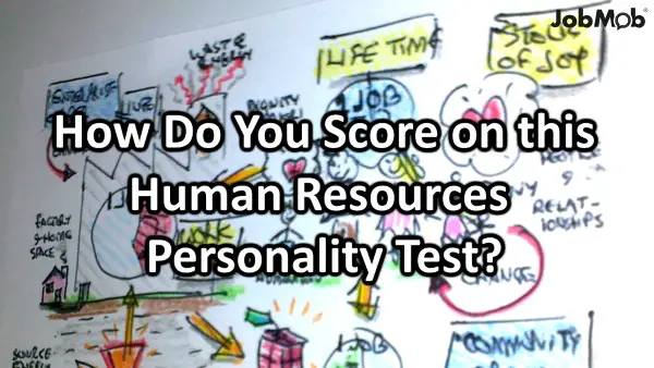 How Do You Score on this Human Resources Personality Test