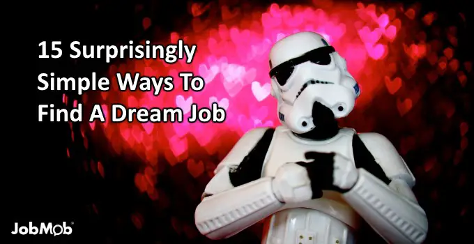 15 Surprisingly Simple Ways To Find A Dream Job