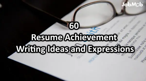 60 Resume Achievement Writing Ideas and Expressions