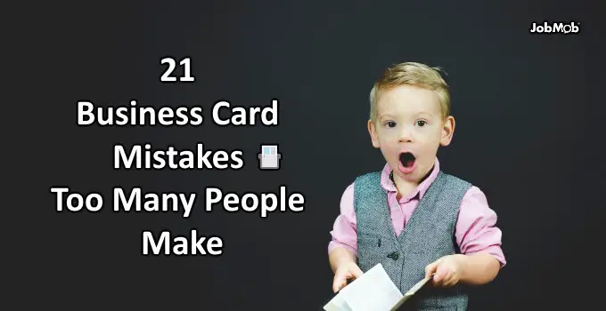 21 Business Card Mistakes Too Many People Make