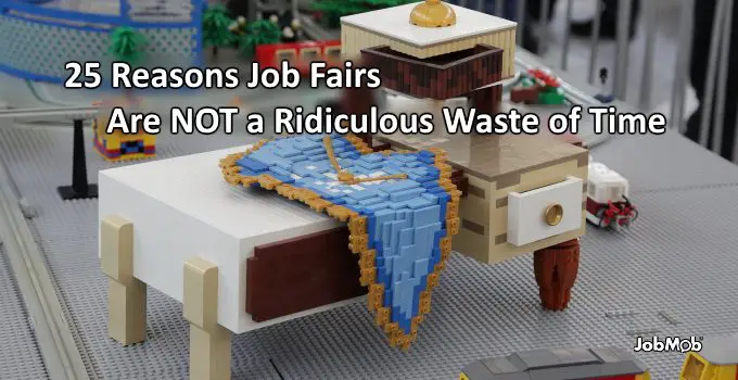 25 Reasons Job Fairs Are Not a Ridiculous Waste of Time