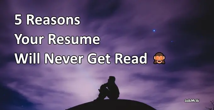 5 Reasons Your Resume Will Never Get Read