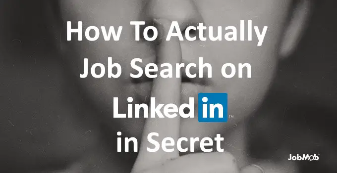 How To Actually Job Search on LinkedIn in Secret