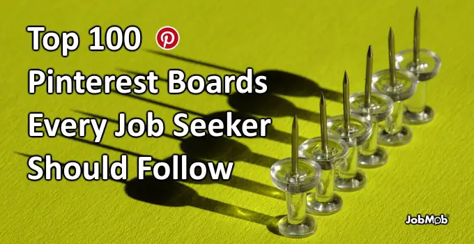 Top 100 Pinterest Boards Every Job Seeker Should Follow