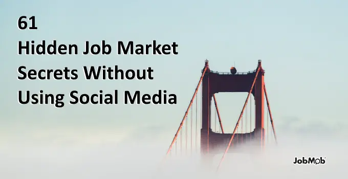 61 Hidden Job Market Secrets Without Using Social Media