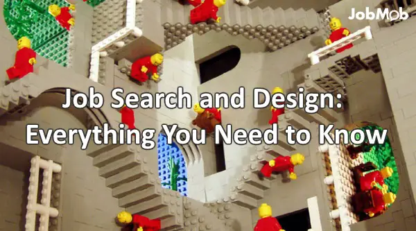 Job Search and Design: Everything You Need to Know