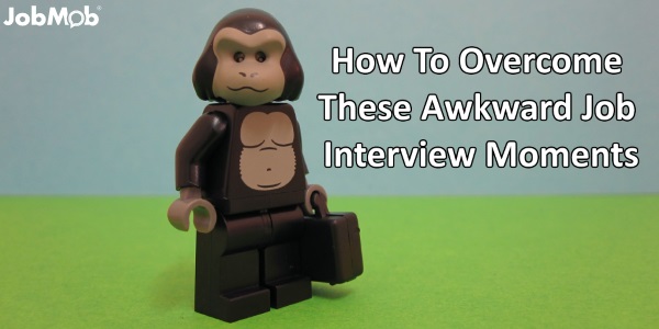 How To Overcome These Awkward Job Interview Moments
