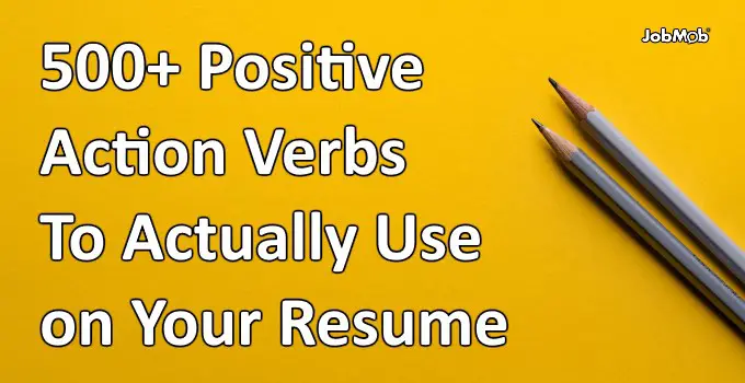 500+ Positive Action Verbs To Actually Use on Your Resume