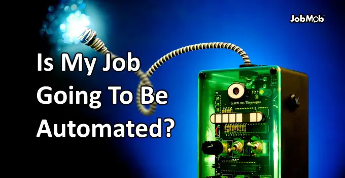 Is My Job Going To Be Automated?