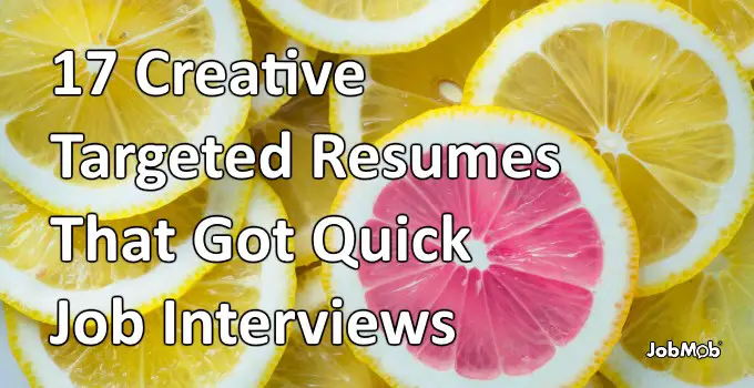 17 Creative Targeted Resumes That Got Quick Job Interviews