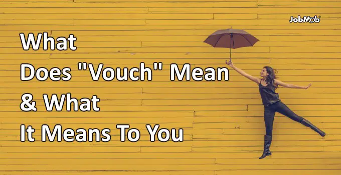What Does Vouch Mean And What It Means To You