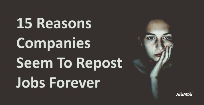 Read more about the article 📰 15 Reasons Companies Seem To Repost Jobs Forever