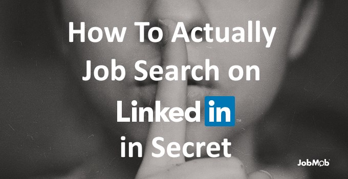 Read more about the article 🤐 How To Actually Job Search on LinkedIn in Secret