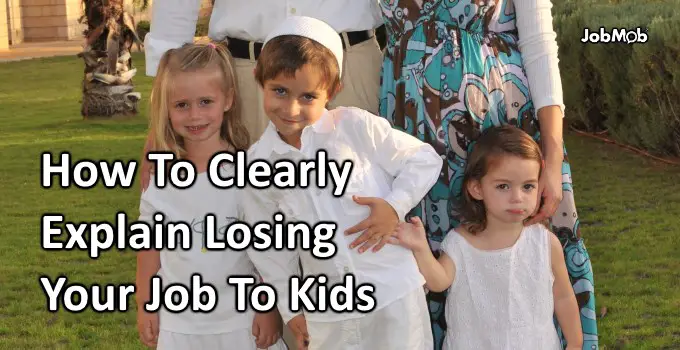 Read more about the article 👶 How To Clearly Explain Losing Your Job To Kids