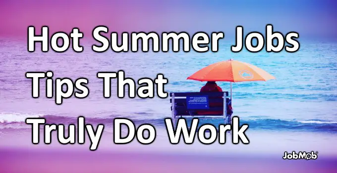 Read more about the article ☀ Hot Summer Jobs Tips That Truly Do Work