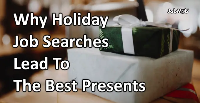 Read more about the article 🎁 Why Holiday Job Searches Lead To The Best Presents