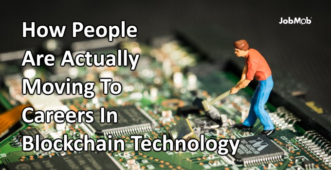 Read more about the article ☄ How People Are Actually Moving To Careers In Blockchain Technology