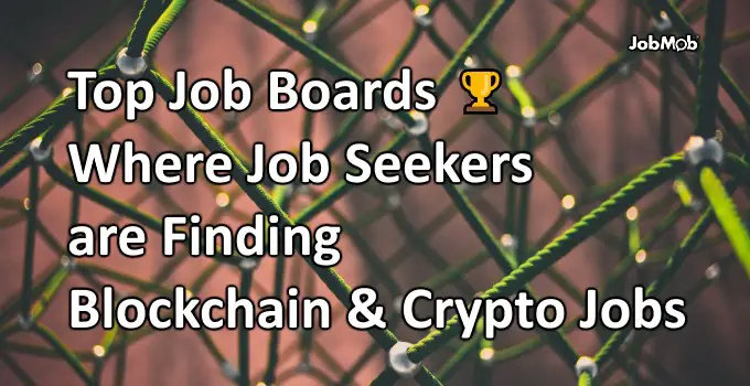 Read more about the article 🏆 Top Job Boards Where Job Seekers are Finding Blockchain & Crypto Jobs