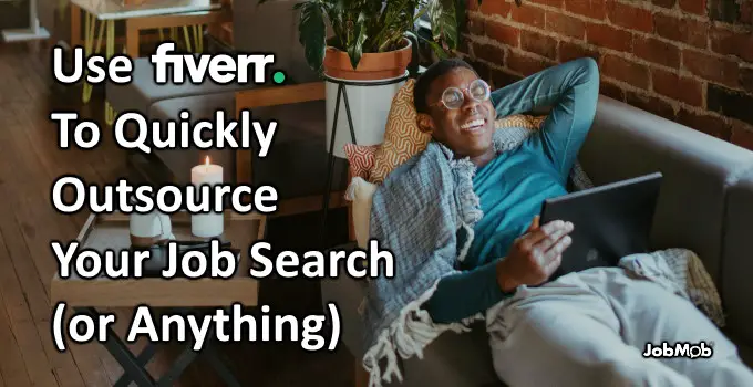 Read more about the article ⏳ Use Fiverr To Quickly Outsource Your Job Search (or Anything)