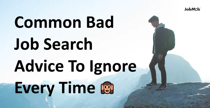 Read more about the article 🙉 Common Bad Job Search Advice To Ignore Every Time