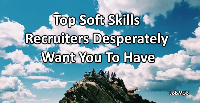 Read more about the article 🙏 Top Soft Skills Recruiters Desperately Want You To Have