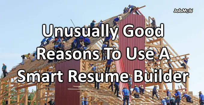 Read more about the article 😲 Unusually Good Reasons To Use A Smart Resume Builder