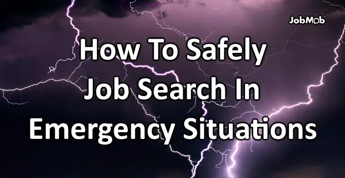 Read more about the article 🦺 How To Safely Job Search In Emergency Situations