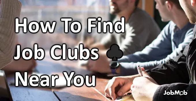 Read more about the article ♣ How To Find Job Clubs Near You