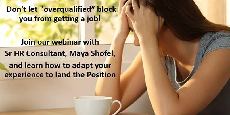 How to Address Being Tagged Overqualified for a Job with Maya Shofel