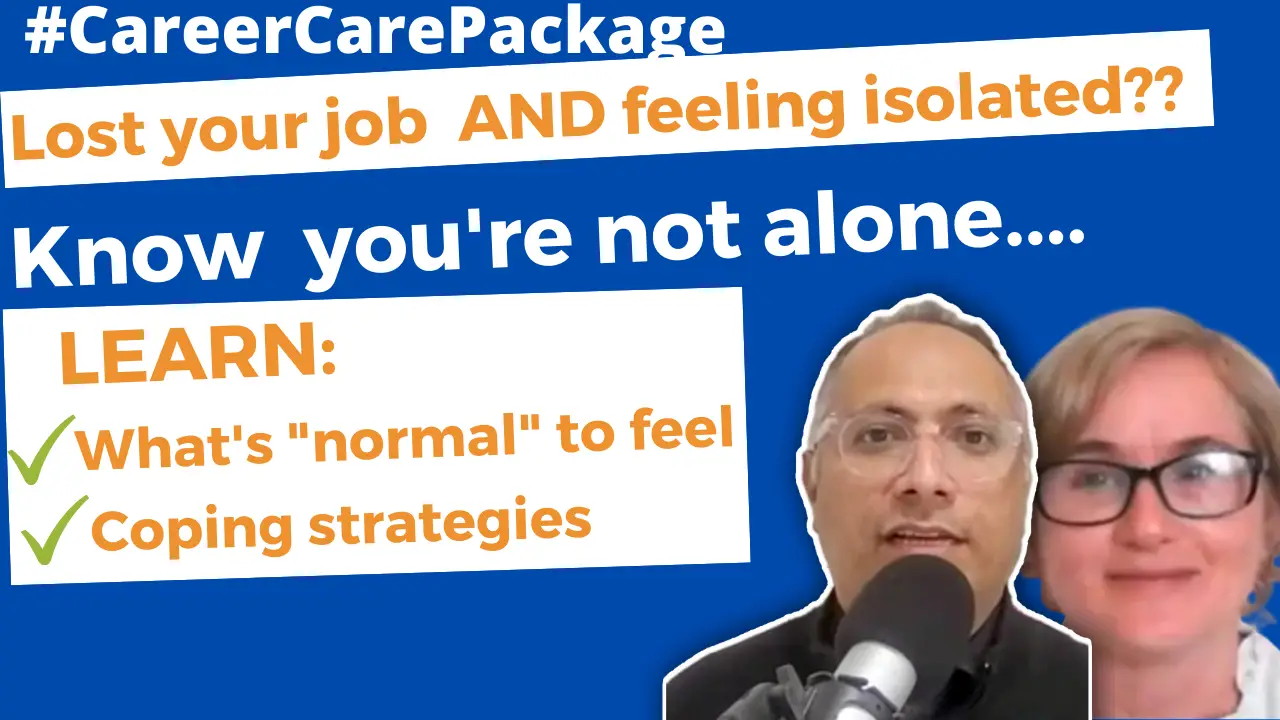 Career Care Package #137 "You just feel so lost and alone." The torture that is job loss meets isolation.