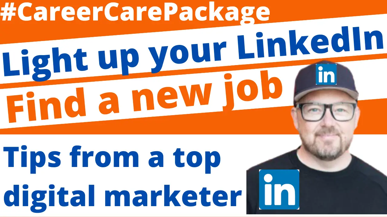 Career Care Package #186 Now's the time to take a good hard look at your LinkedIn profile [Because everyone else is]