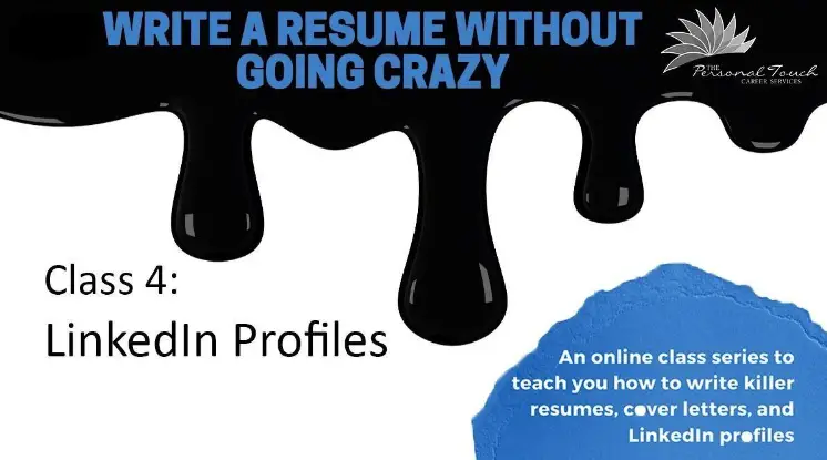 Write a Resume Without Going Crazy (Pt 4): LinkedIn Profiles
