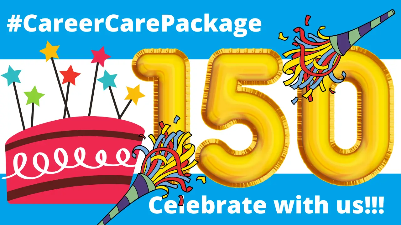 Career Care Package: Come celebrate 150 Shows with us!