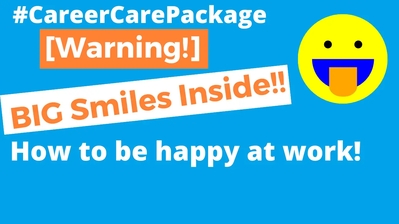 Career Care Package #138 Enough of the "practice self-care" cliches. Can someone please give me some practical tips on how to be happy [at work]