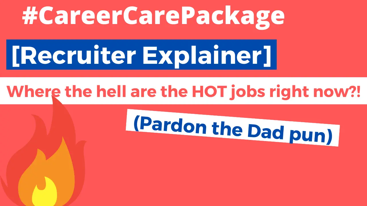 Career Care Package # 139 [Recruiter Explainer] Just because everyone's asking where ARE all the jobs right now