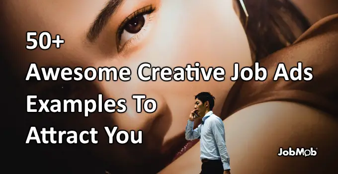 Read more about the article 🧲 50+ Awesome Creative Job Ads Examples To Attract You