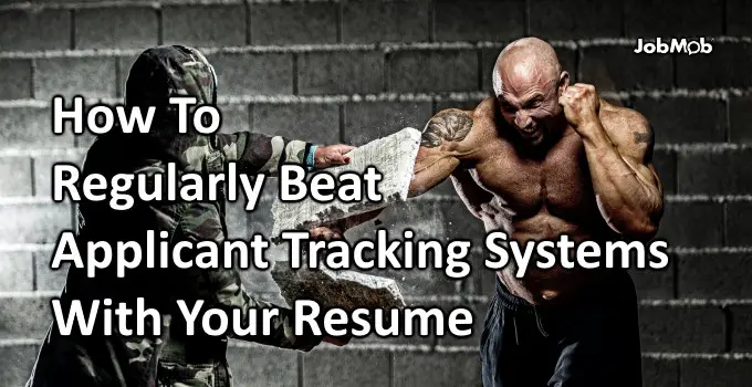 Read more about the article 👊 How To Regularly Beat Applicant Tracking Systems With Your Resume