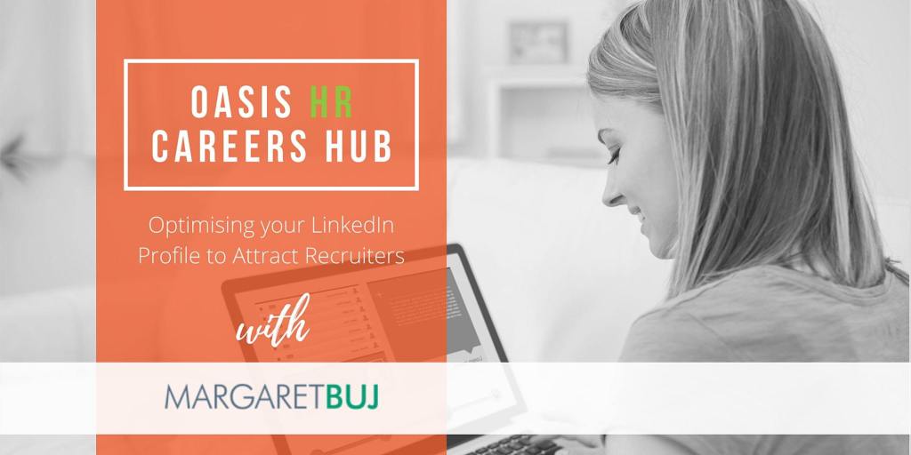 Oasis HR Careers Hub: Optimising your LinkedIn to Attract Recruiters