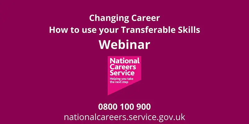 WEBINAR: Changing Career – How to Use Your Transferable Skills
