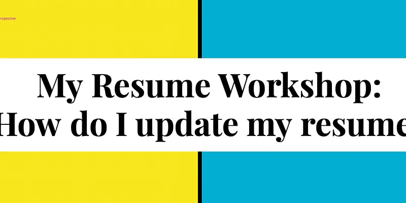 My Resume Workshop - How do I update my resume?