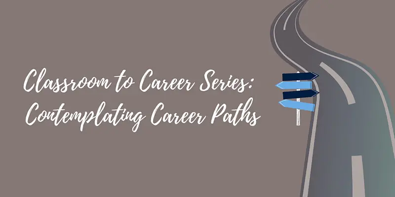 Classroom to Career Series: Contemplating Career Paths