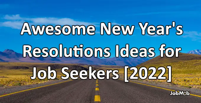 Read more about the article 🌞 Awesome New Year’s Resolutions Ideas for Job Seekers [2022]