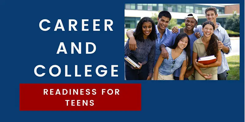 College and Career Readiness : Teen Academy