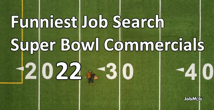 Read more about the article 🏈 Funniest Job Search Super Bowl Commercials [2022]