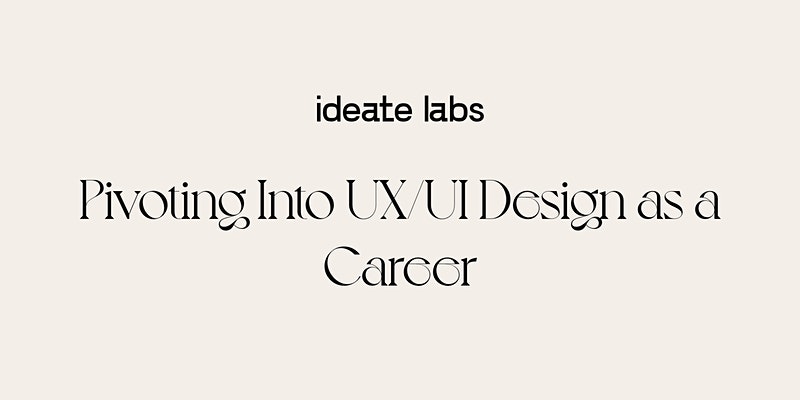 Essential Guide on Landing Your First Job in UX/UI Design I IDEATE LABS