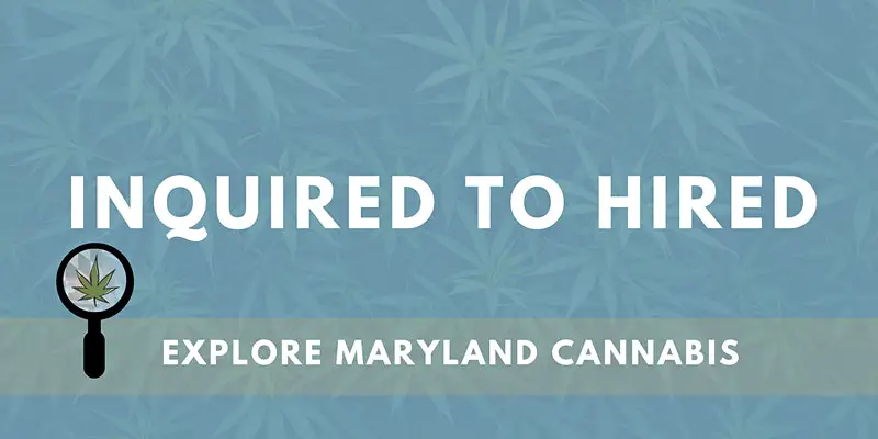 Inquire to Hired: Careers in Maryland Cannabis