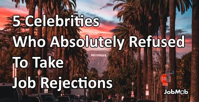 Read more about the article 🎬 5 Celebrities Who Absolutely Refused To Take Job Rejections