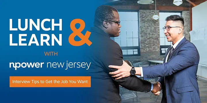 NPower (New Jersey) Lunch and Learn: Interview Tips to Get the Job You Want