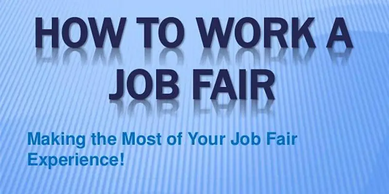 How to "Work" a Job Fair! Special Edition! (for upcoming job fairs)