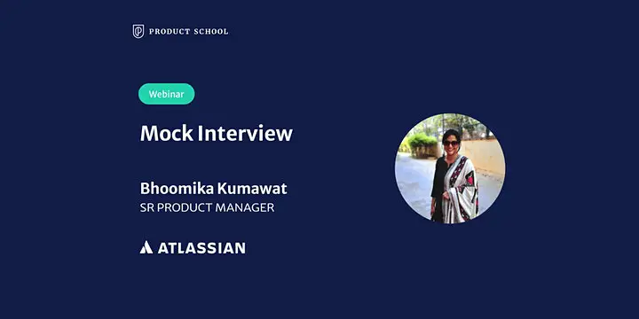 Webinar: Mock Interview with Atlassian Sr PM